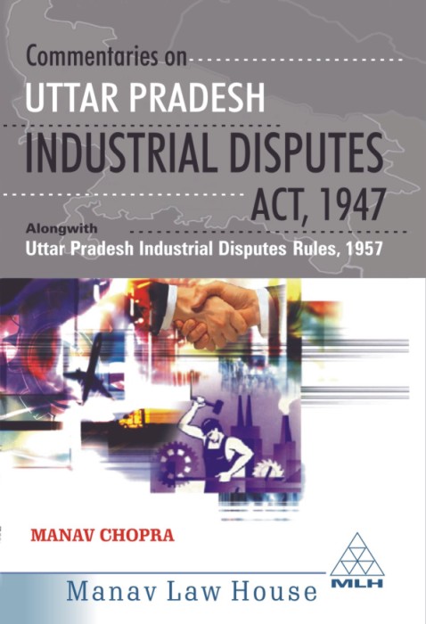 Commentaries On Uttar Pradesh Industrial Disputes Act, 1947 (С комментариями к Уттар-Прадеш Закон о трудовых спорах, 1947)